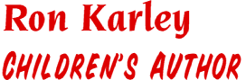 Ron Karley - Children's Author